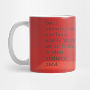 Everyday we born again Mug